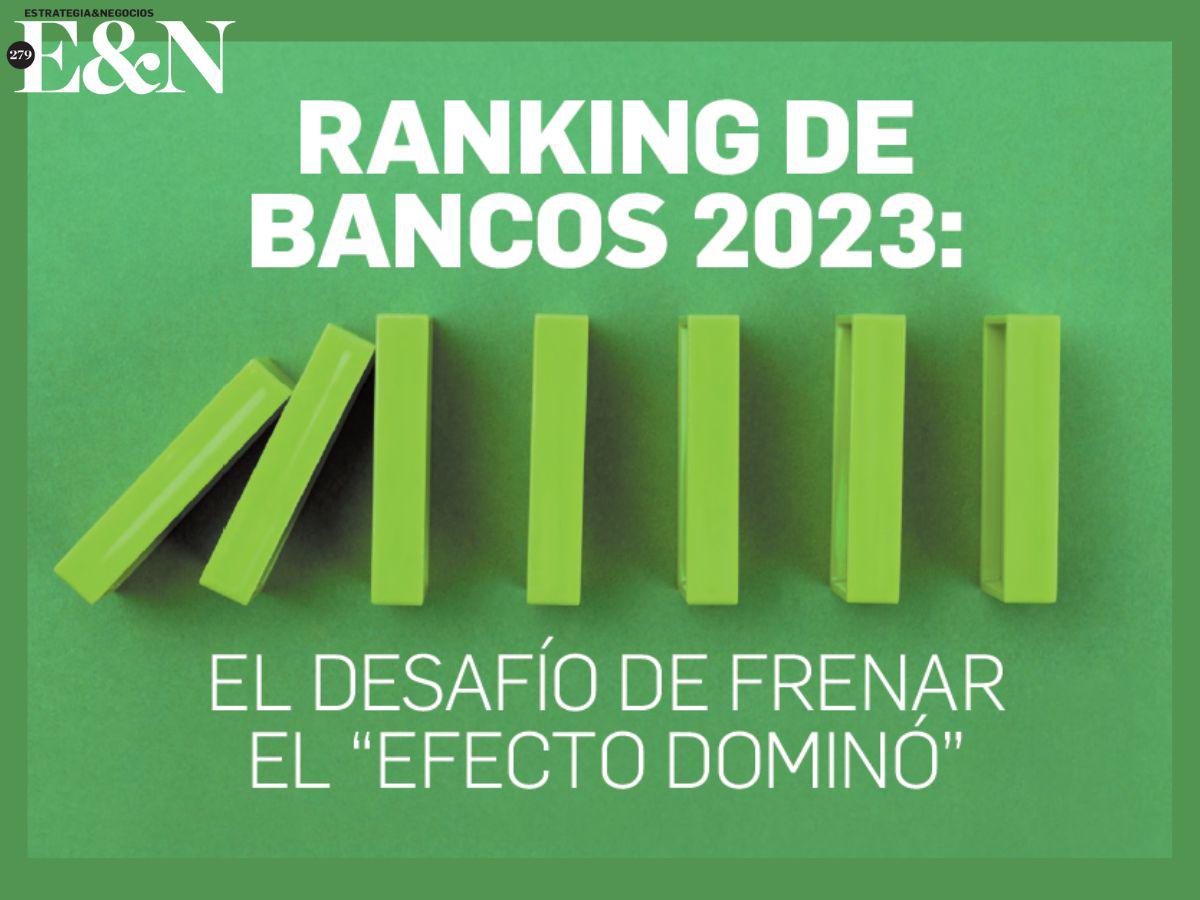 Ranking E&amp;N Bancos 2023: Reto de la solidez en la turbulencia