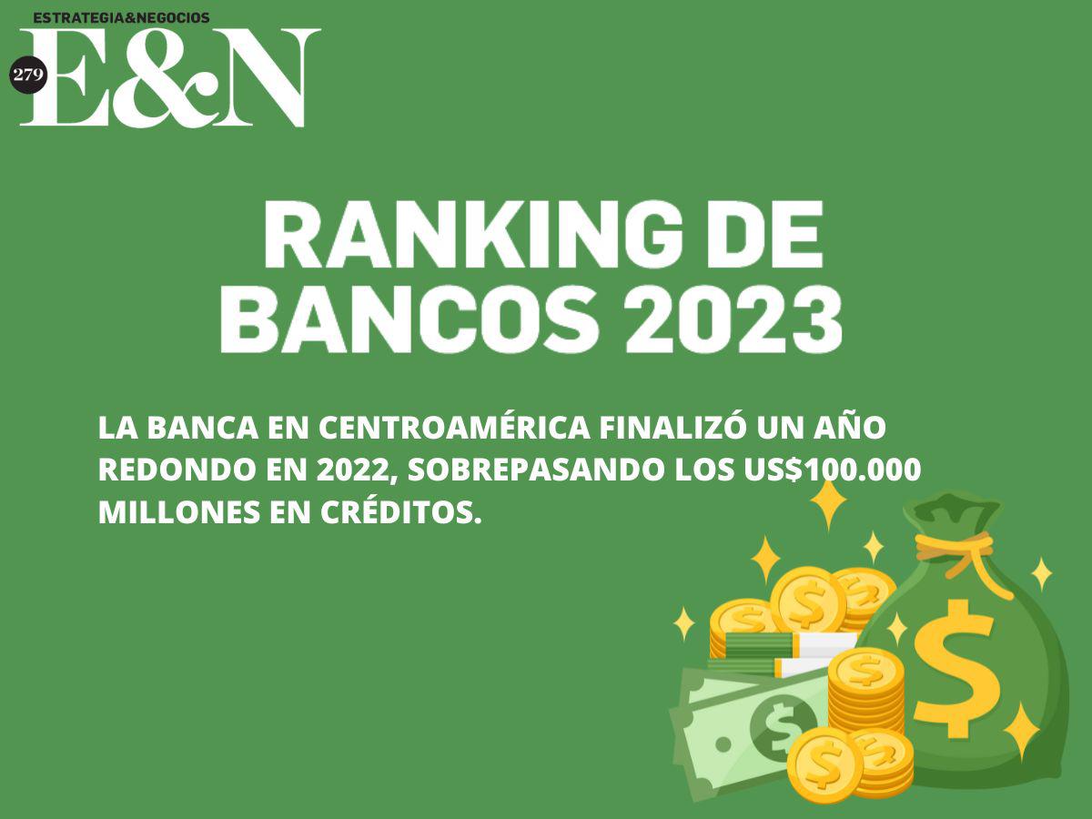 Ranking de Bancos E&amp;N 2023: Los grandes bancos en Centroamérica