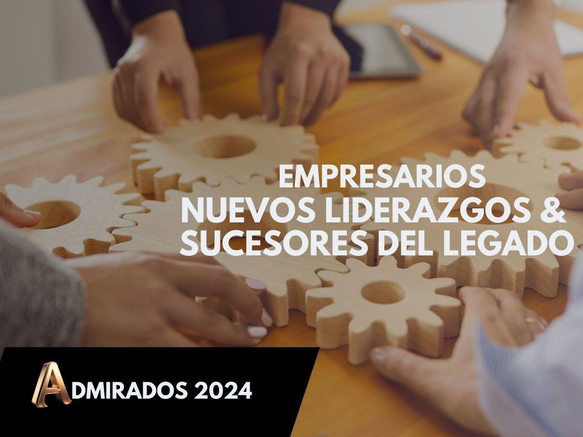 Admirados 2024: Empresarios Nuevos Liderazgos