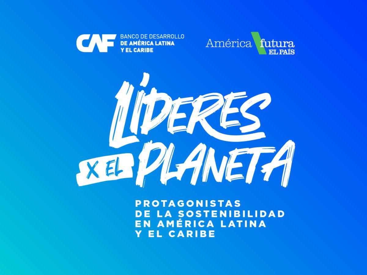 Líderes por el planeta: 21 latinoamericanos y caribeños que cambian el mundo