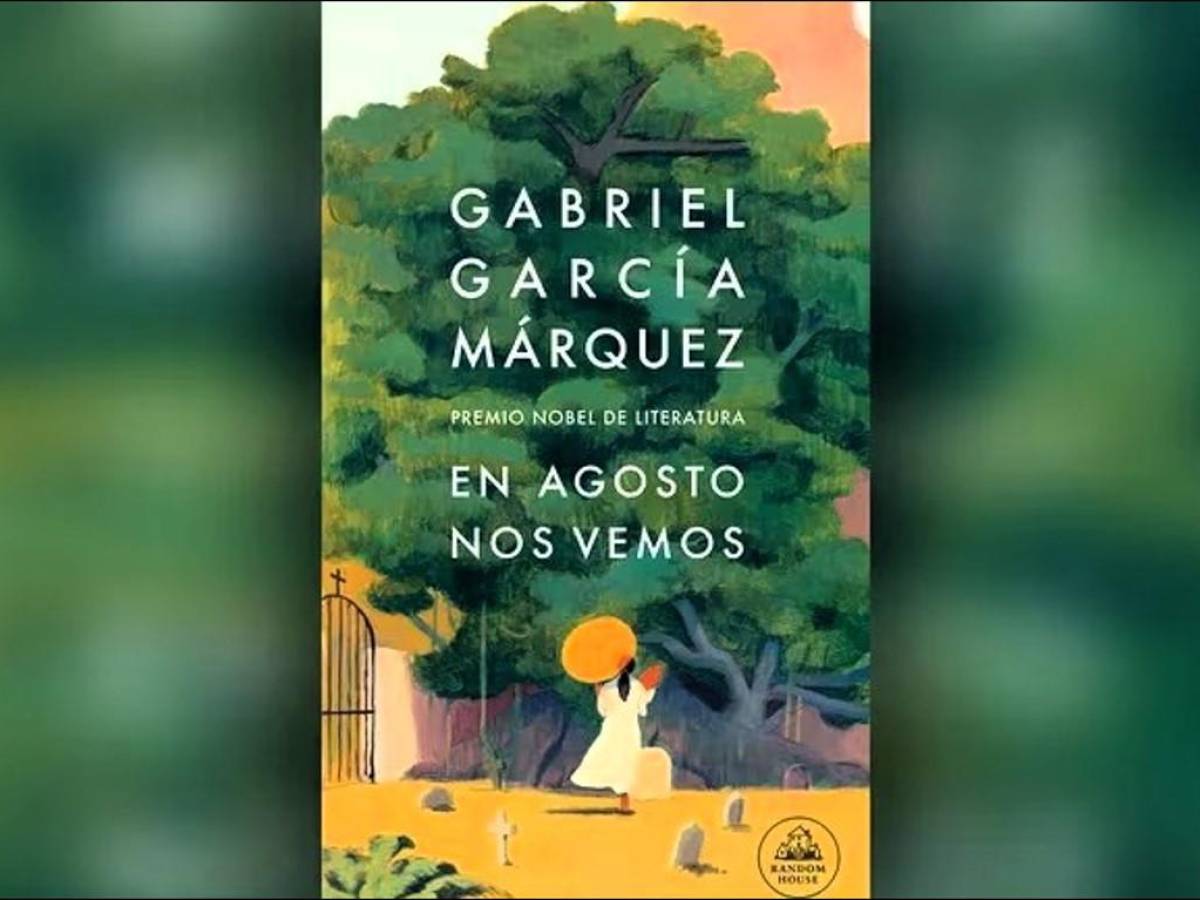 Así comienza 'En agosto nos vemos', la novela inédita de Gabriel García Márquez