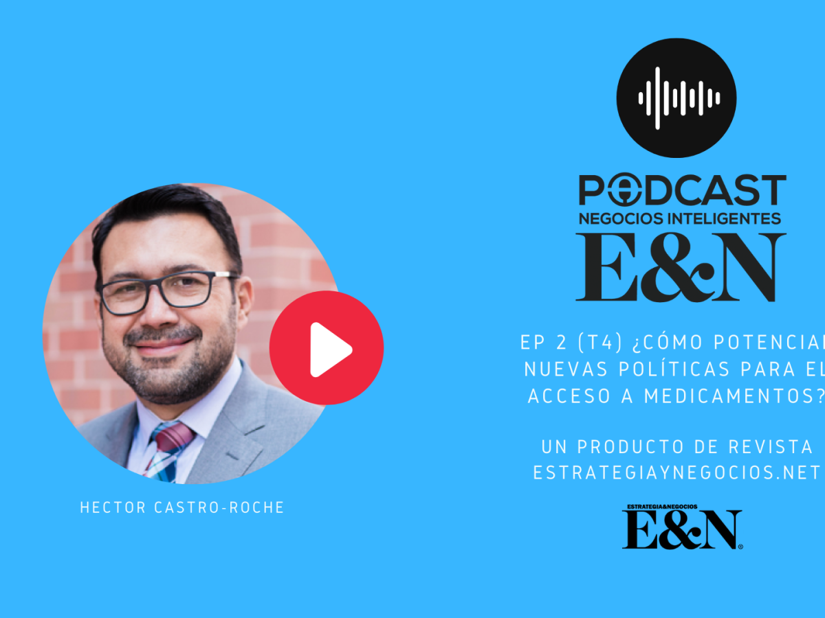 Podcast E&amp;N: ¿Cómo potenciar nuevas políticas para el acceso a medicamentos?