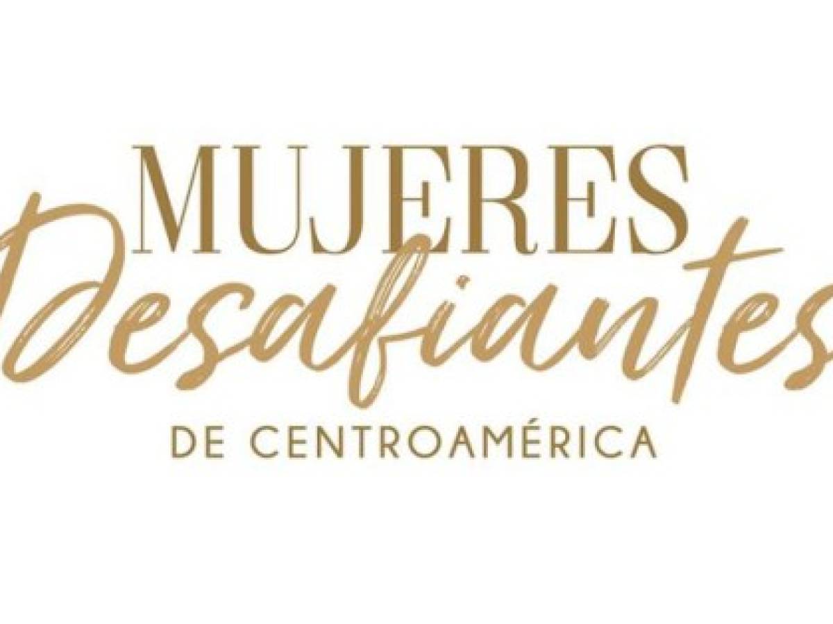 50 Mujeres Desafiantes de Centroamérica 2018: líderes y con grandes historias