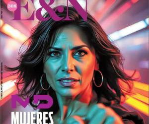 Edición E&amp;N 308: Mujeres Desafiantes 2025, ellas toman el mando