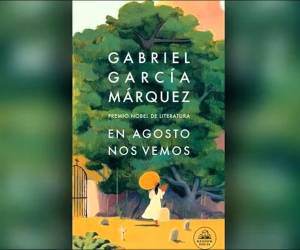 Así comienza 'En agosto nos vemos', la novela inédita de Gabriel García Márquez