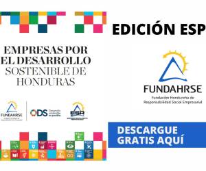 Edición Especial FUNDAHRSE: Empresas por el desarrollo sostenible de Honduras