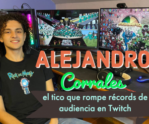 Alejandro Corrales: El tico que rompe récords de audiencia en Twitch