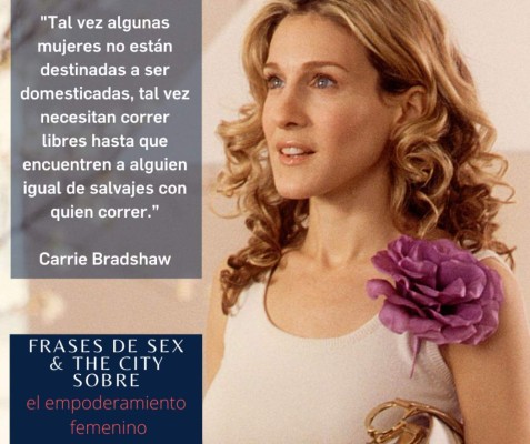 10 frases de Sex y the City sobre el empoderamiento femenino