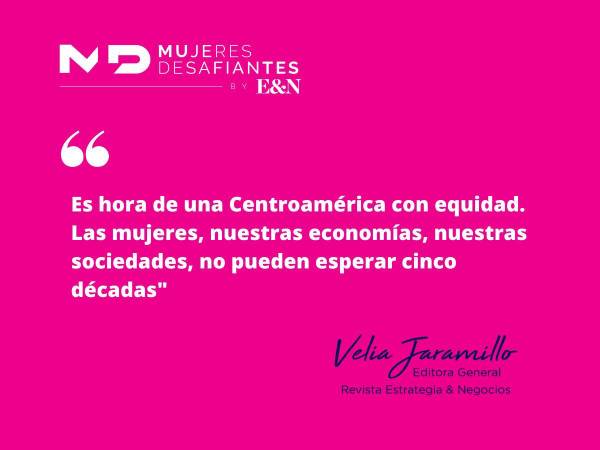 Mujeres Desafiantes de Centroamérica 2023: No podemos esperar más por una Centroamérica con equidad
